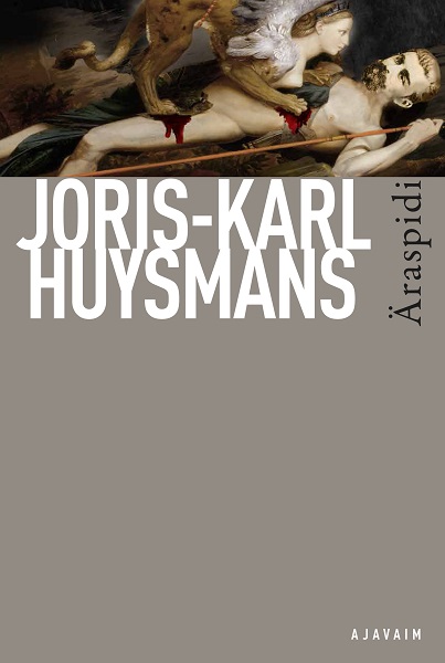 Joris-Karl Huysmans Äraspidi