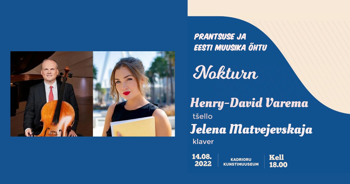 Prantsuse ja eesti muusika õhtu Kadrioru kunstimuuseumis | Duo Henry-David Varema (tšello) & Jelena Matvejevskaja (klaver)