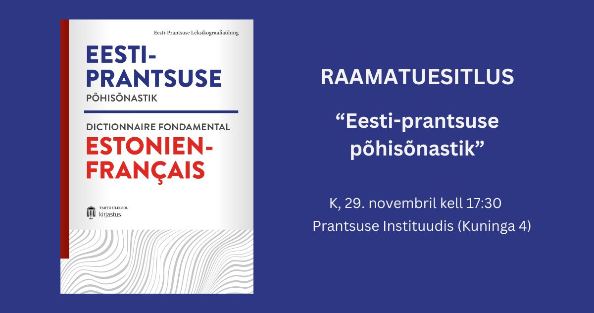 “Eesti-prantsuse põhisõnastiku” esitlus 29. novembril - Prantsuse ...